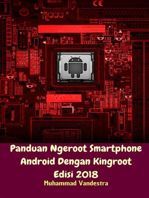 cover image of Panduan Ngeroot Smartphone Android Dengan Kingroot Edisi 2018
